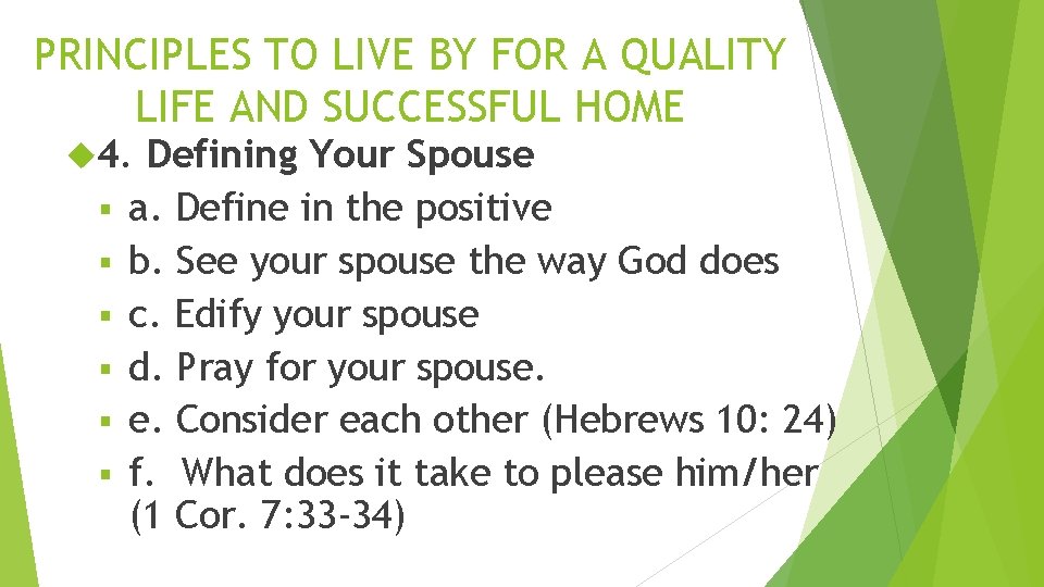 PRINCIPLES TO LIVE BY FOR A QUALITY LIFE AND SUCCESSFUL HOME 4. § §