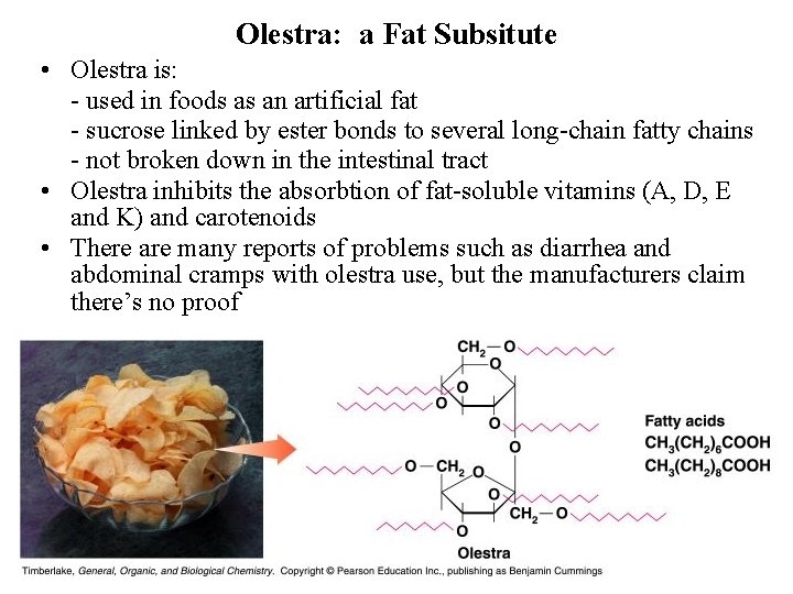 Olestra: a Fat Subsitute • Olestra is: - used in foods as an artificial