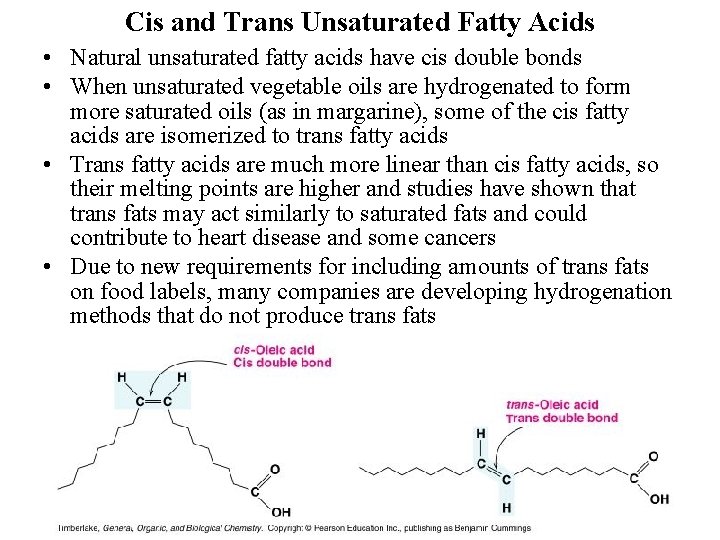 Cis and Trans Unsaturated Fatty Acids • Natural unsaturated fatty acids have cis double