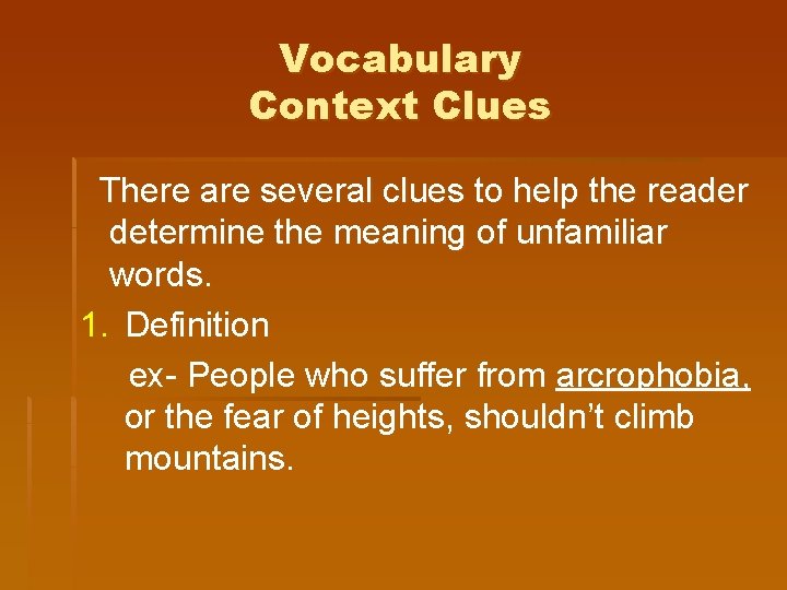 Vocabulary Context Clues There are several clues to help the reader determine the meaning