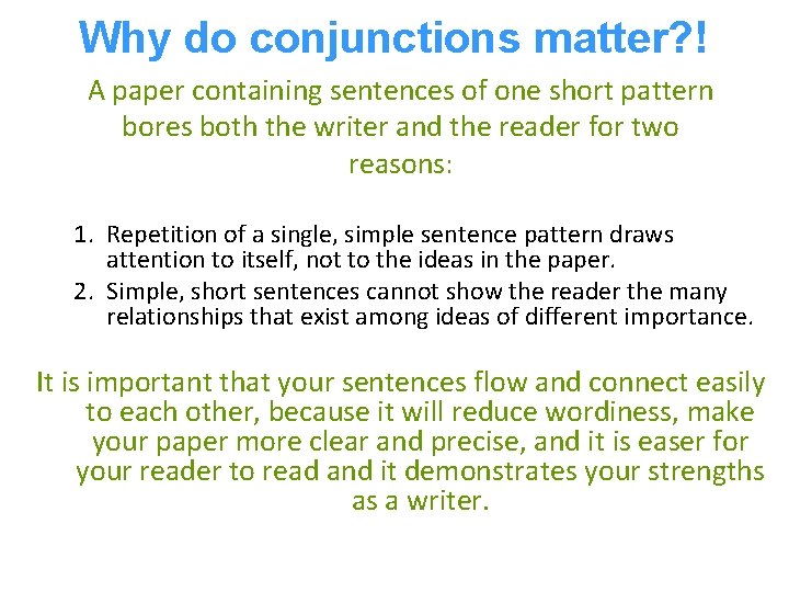 Why do conjunctions matter? ! A paper containing sentences of one short pattern bores