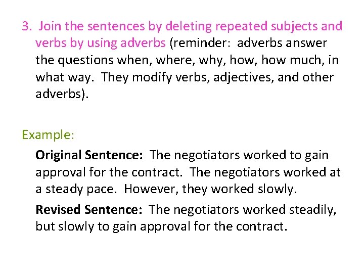 3. Join the sentences by deleting repeated subjects and verbs by using adverbs (reminder: