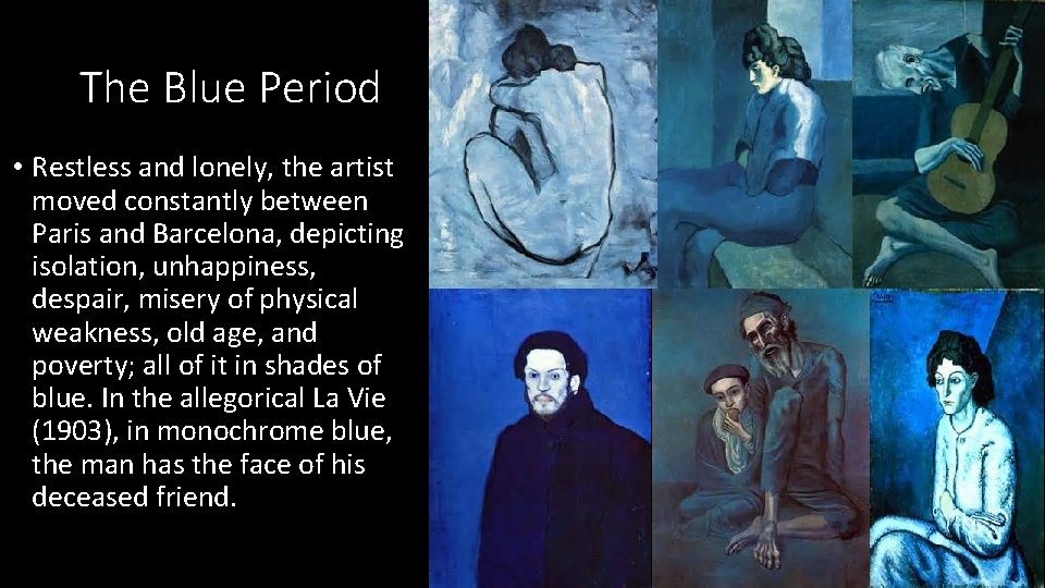 The Blue Period • Restless and lonely, the artist moved constantly between Paris and