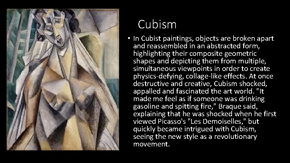 Cubism • In Cubist paintings, objects are broken apart and reassembled in an abstracted