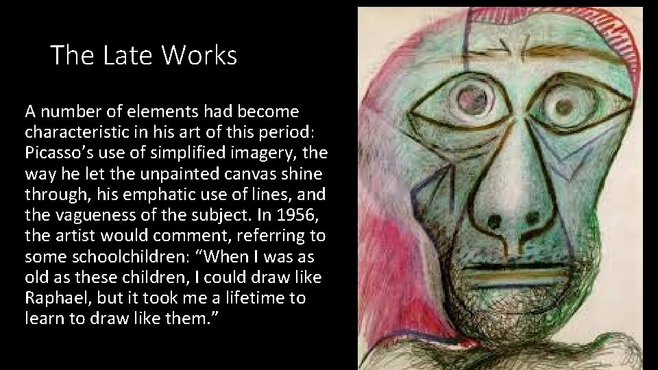 The Late Works A number of elements had become characteristic in his art of