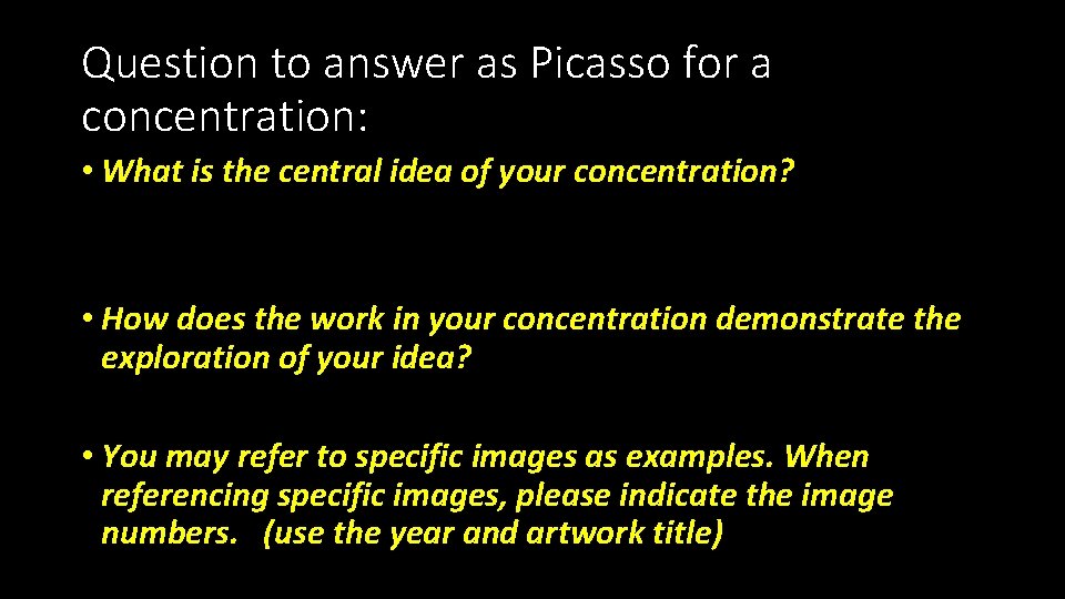 Question to answer as Picasso for a concentration: • What is the central idea