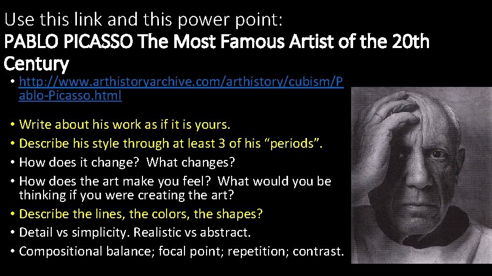 Use this link and this power point: PABLO PICASSO The Most Famous Artist of