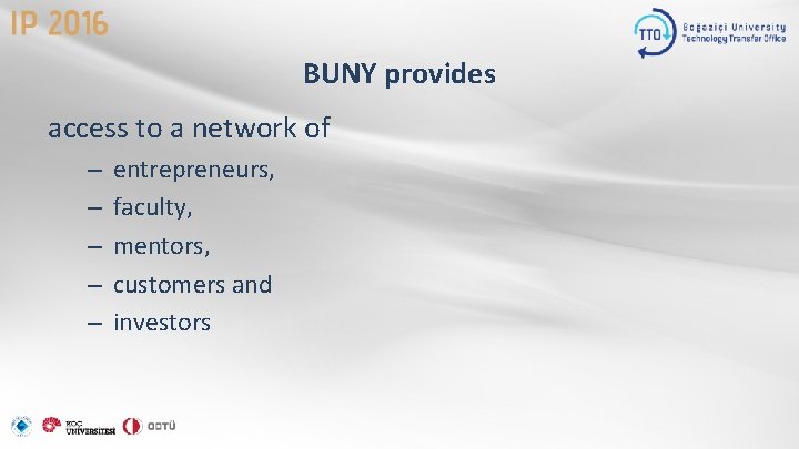 BUNY provides access to a network of – – – entrepreneurs, faculty, mentors, customers