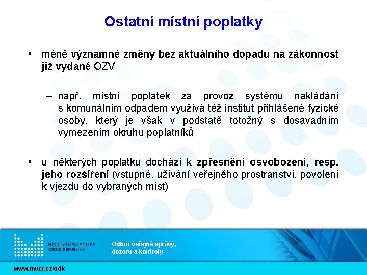 Ostatní místní poplatky • méně významné změny bez aktuálního dopadu na zákonnost již vydané