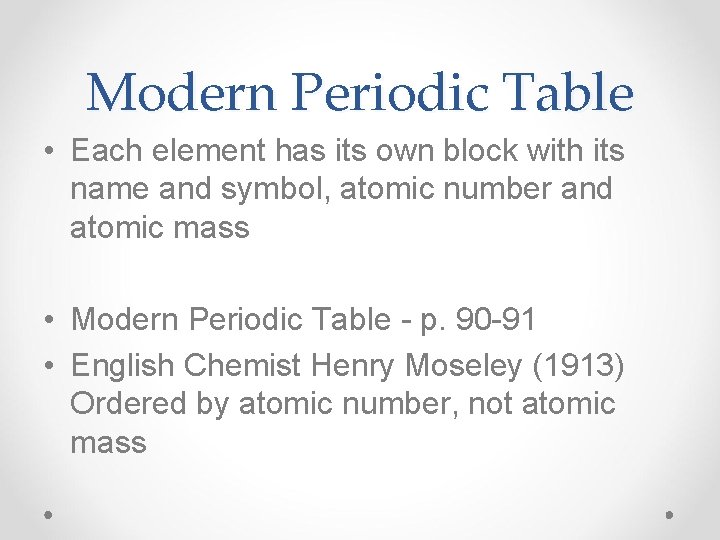 Modern Periodic Table • Each element has its own block with its name and