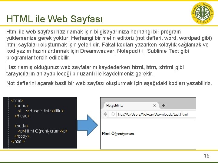 HTML ile Web Sayfası Html ile web sayfası hazırlamak için bilgisayarınıza herhangi bir program
