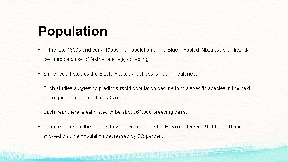 Population • In the late 1800 s and early 1900 s the population of
