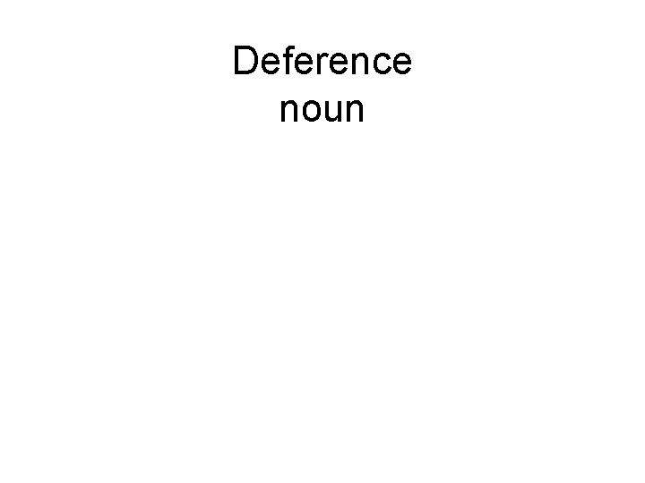 Deference noun 