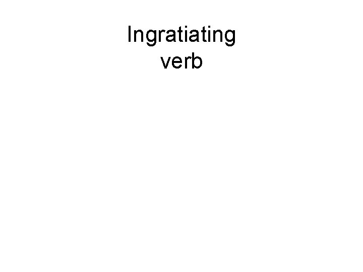 Ingratiating verb 