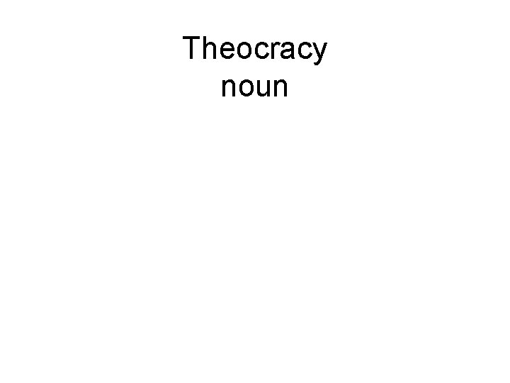 Theocracy noun 