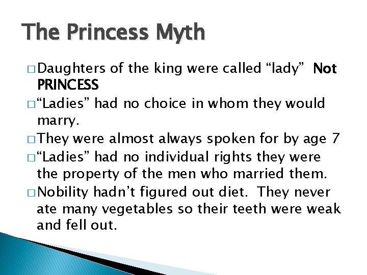 The Princess Myth � Daughters of the king were called “lady” Not PRINCESS �