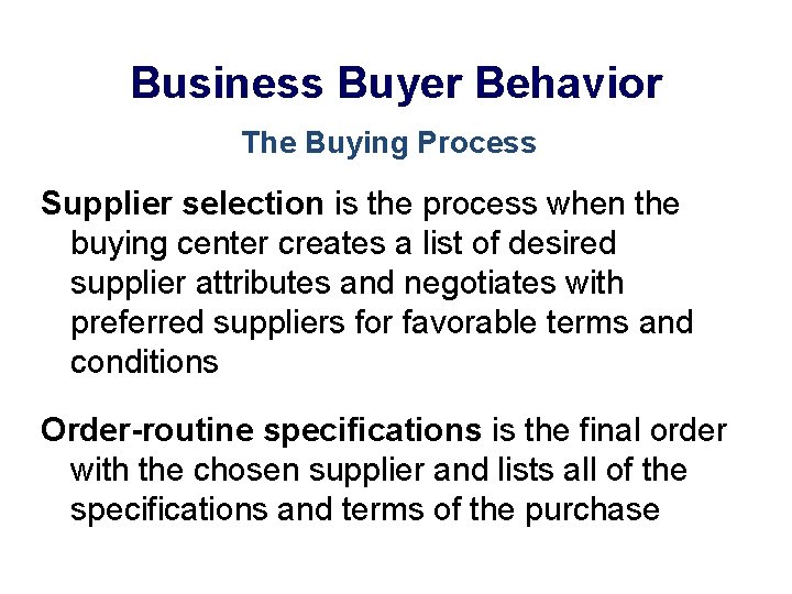 Business Buyer Behavior The Buying Process Supplier selection is the process when the buying