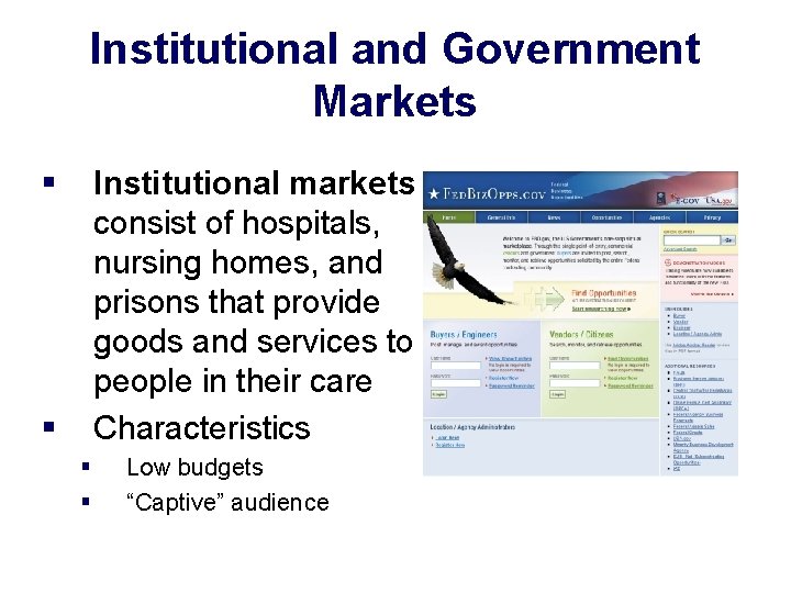 Institutional and Government Markets § Institutional markets consist of hospitals, nursing homes, and prisons