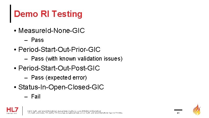 Demo RI Testing • Measure. Id-None-GIC – Pass • Period-Start-Out-Prior-GIC – Pass (with known