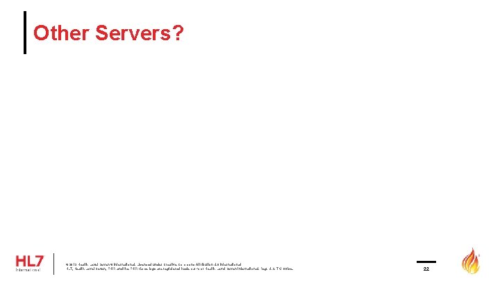 Other Servers? © 2019 Health Level Seven ® International. Licensed under Creative Commons Attribution