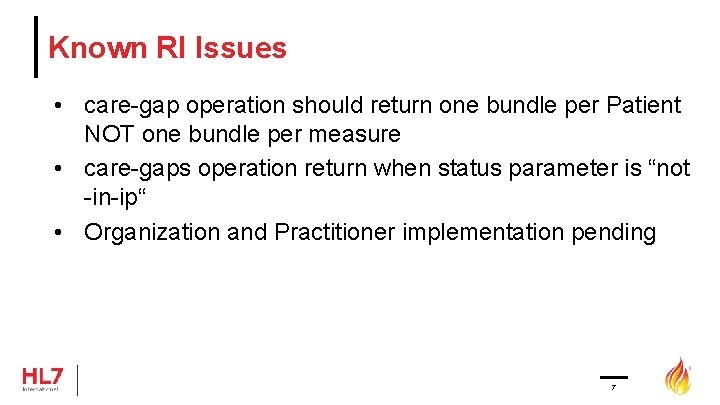 Known RI Issues • care-gap operation should return one bundle per Patient NOT one