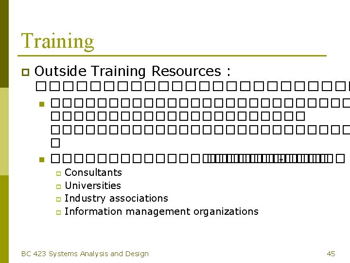 Training p Outside Training Resources : ������������ n n �������������������������� ������ -: Consultants p