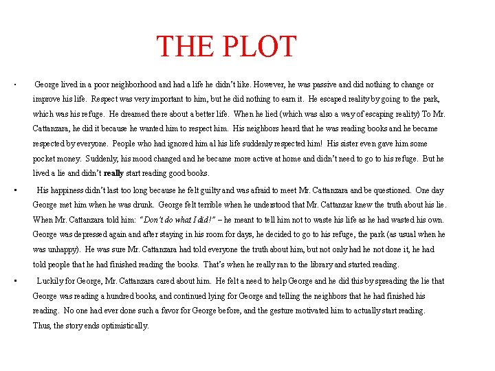 THE PLOT • George lived in a poor neighborhood and had a life he