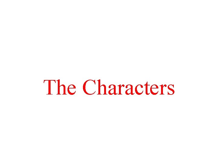The Characters 