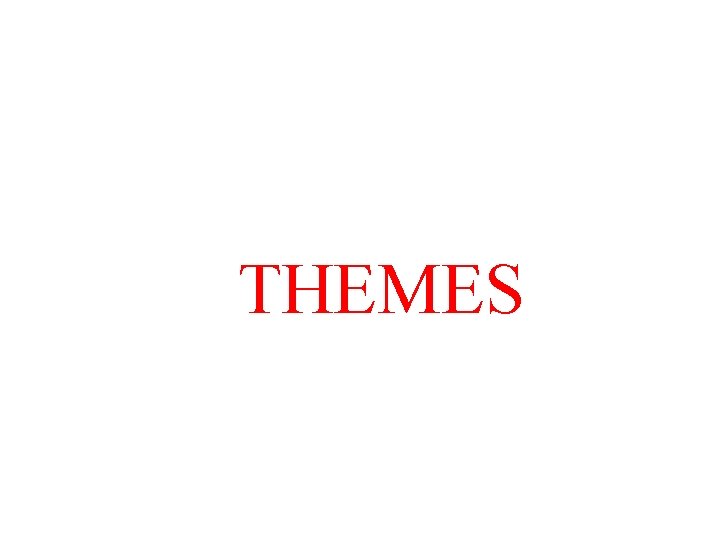 THEMES 