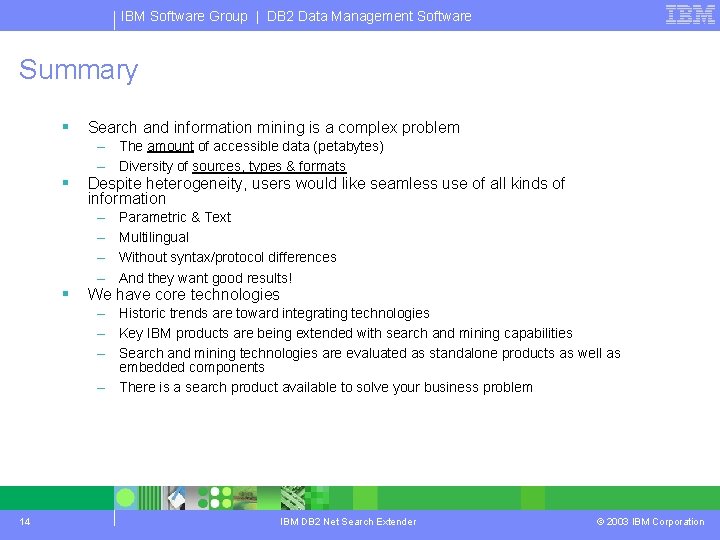 IBM Software Group | DB 2 Data Management Software Summary § § § Search IBM Software Group | DB 2 Data Management Software Summary § § § Search