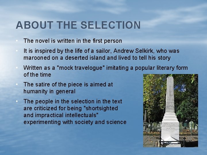 ABOUT THE SELECTION • The novel is written in the first person • It
