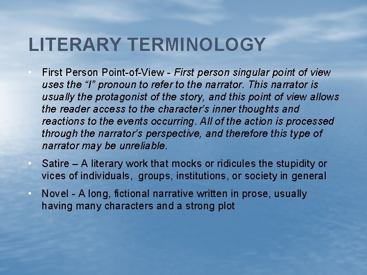 LITERARY TERMINOLOGY • First Person Point-of-View - First person singular point of view uses