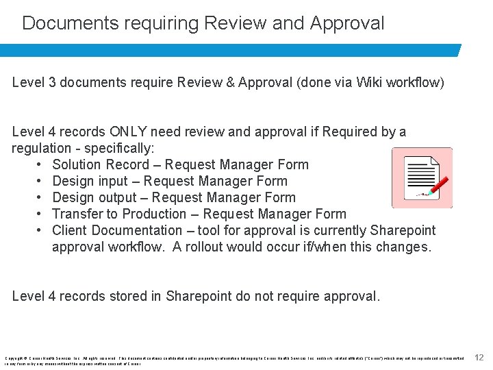 Documents requiring Review and Approval Level 3 documents require Review & Approval (done via