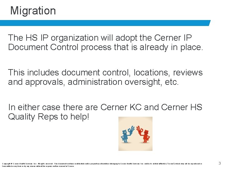 Migration The HS IP organization will adopt the Cerner IP Document Control process that