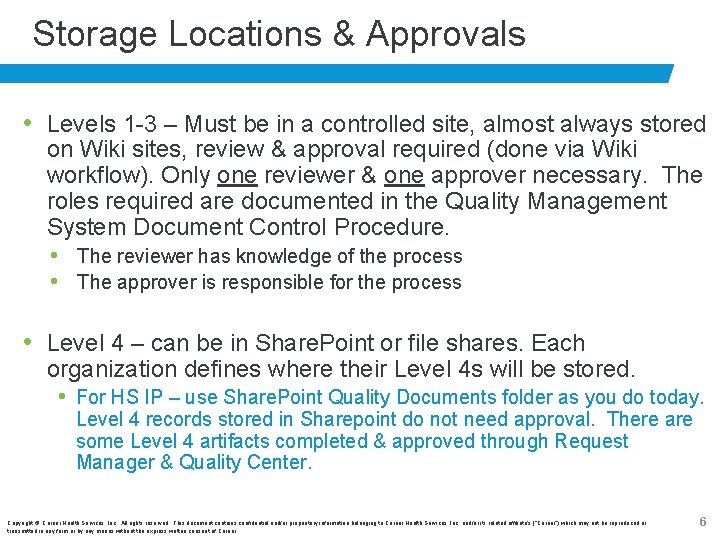 Storage Locations & Approvals • Levels 1 -3 – Must be in a controlled
