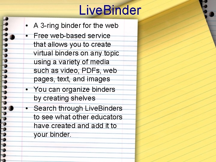 Live. Binder • A 3 -ring binder for the web • Free web-based service