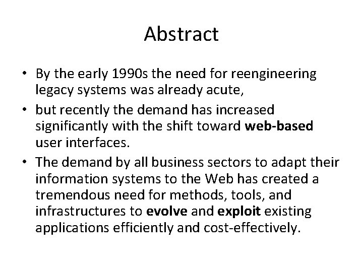 Abstract • By the early 1990 s the need for reengineering legacy systems was
