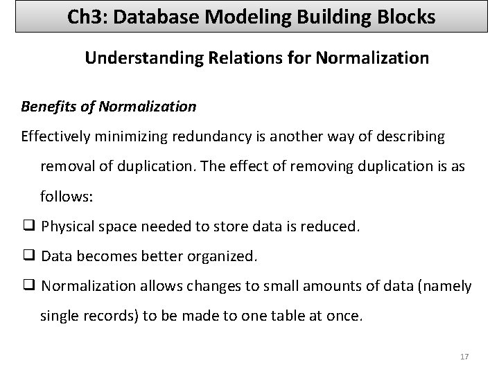Ch 3: Database Modeling Building Blocks Understanding Relations for Normalization Benefits of Normalization Effectively