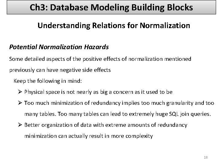 Ch 3: Database Modeling Building Blocks Understanding Relations for Normalization Potential Normalization Hazards Some
