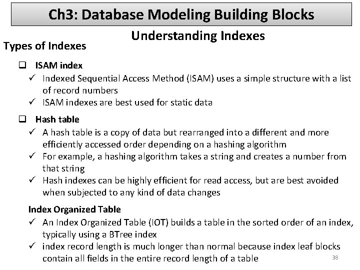 Ch 3: Database Modeling Building Blocks Types of Indexes Understanding Indexes q ISAM index