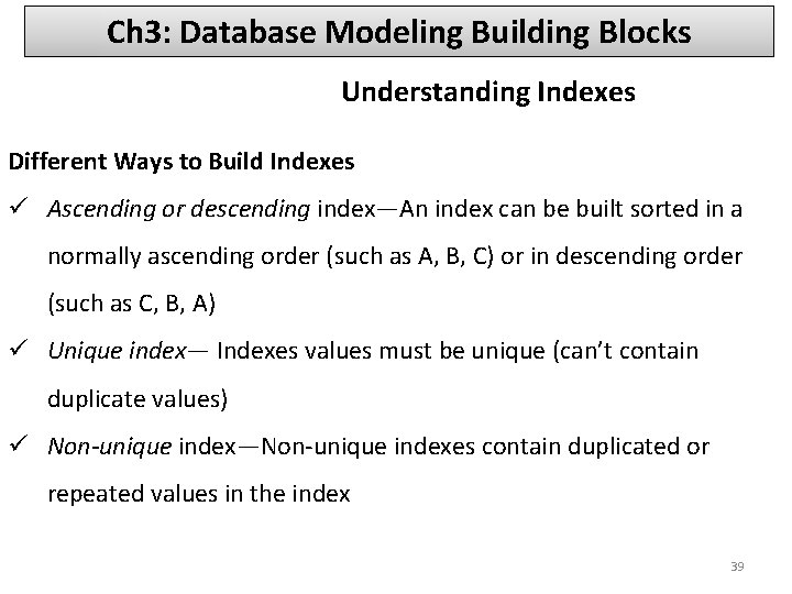 Ch 3: Database Modeling Building Blocks Understanding Indexes Different Ways to Build Indexes ü