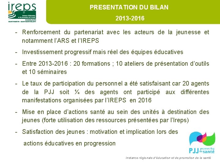 PRESENTATION DU BILAN 2013 -2016 - Renforcement du partenariat avec les acteurs de la