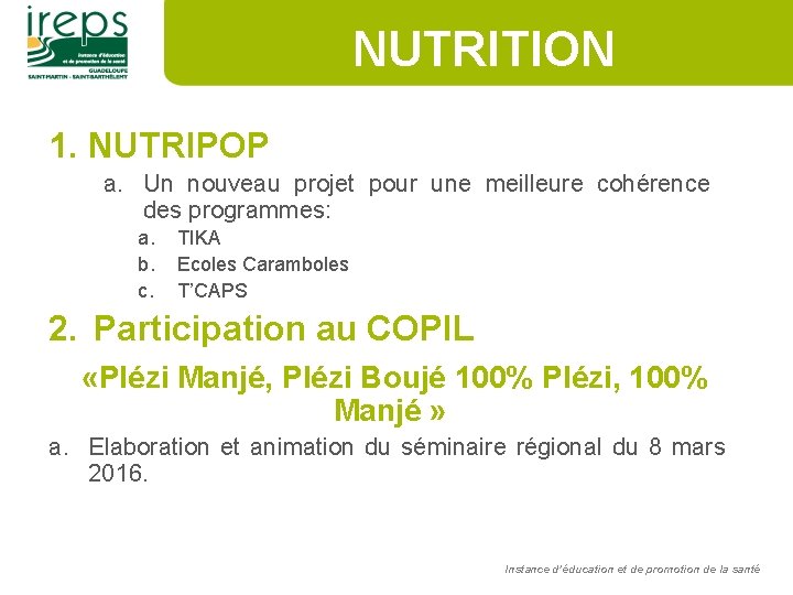 NUTRITION 1. NUTRIPOP a. Un nouveau projet pour une meilleure cohérence des programmes: a.