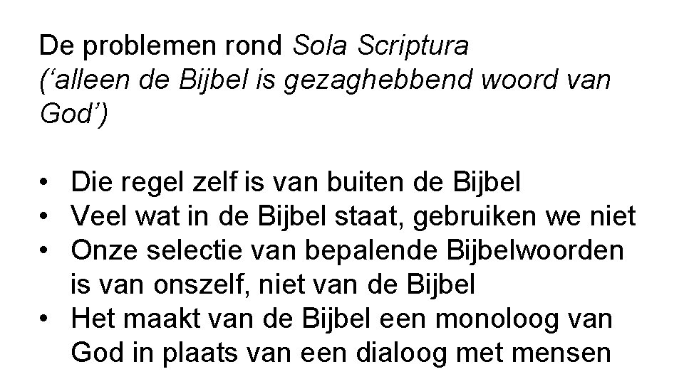 De problemen rond Sola Scriptura (‘alleen de Bijbel is gezaghebbend woord van God’) •