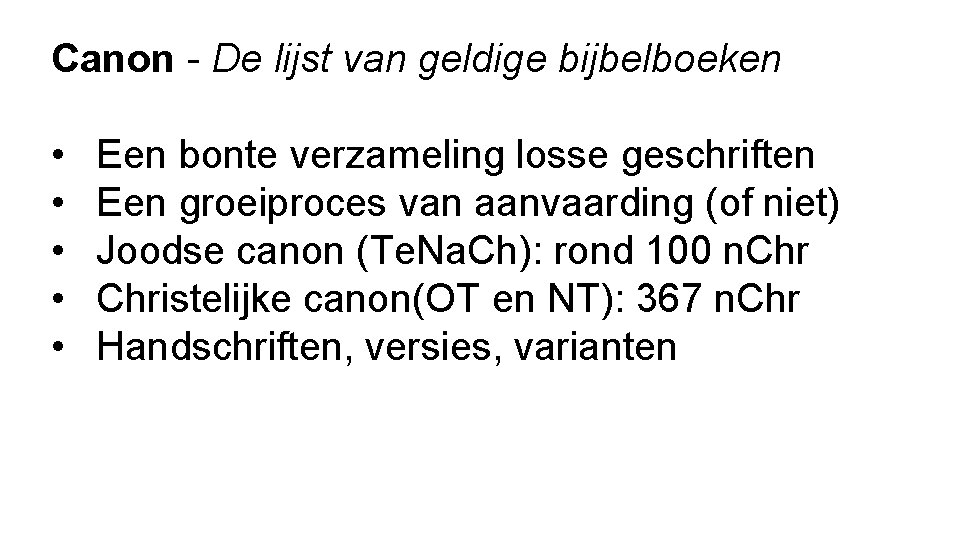 Canon - De lijst van geldige bijbelboeken • • • Een bonte verzameling losse