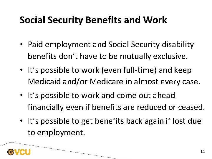 Social Security Benefits and Work • Paid employment and Social Security disability benefits don’t