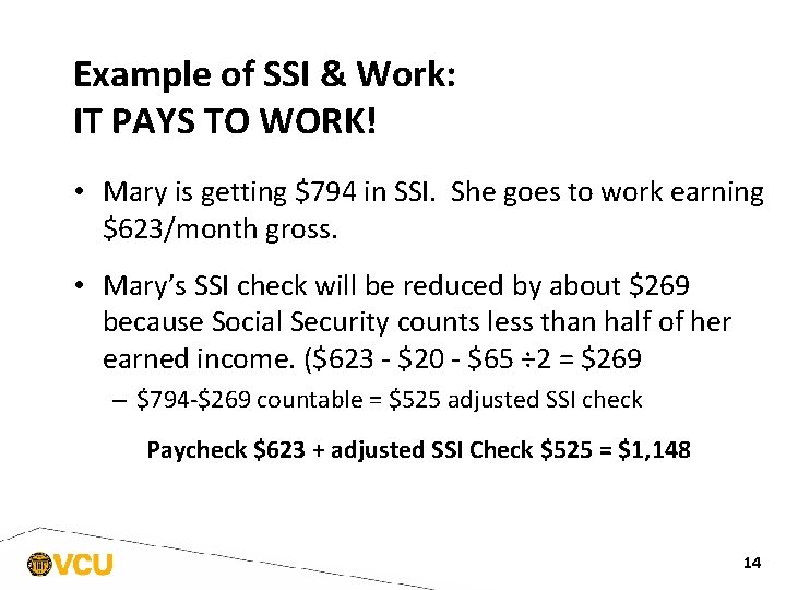Example of SSI & Work: IT PAYS TO WORK! • Mary is getting $794