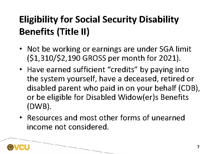 Eligibility for Social Security Disability Benefits (Title II) • Not be working or earnings