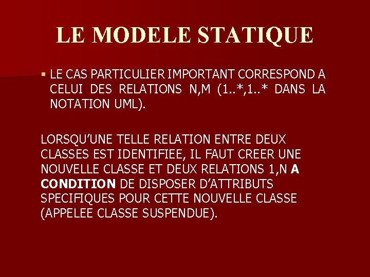 LE MODELE STATIQUE § LE CAS PARTICULIER IMPORTANT CORRESPOND A CELUI DES RELATIONS N,