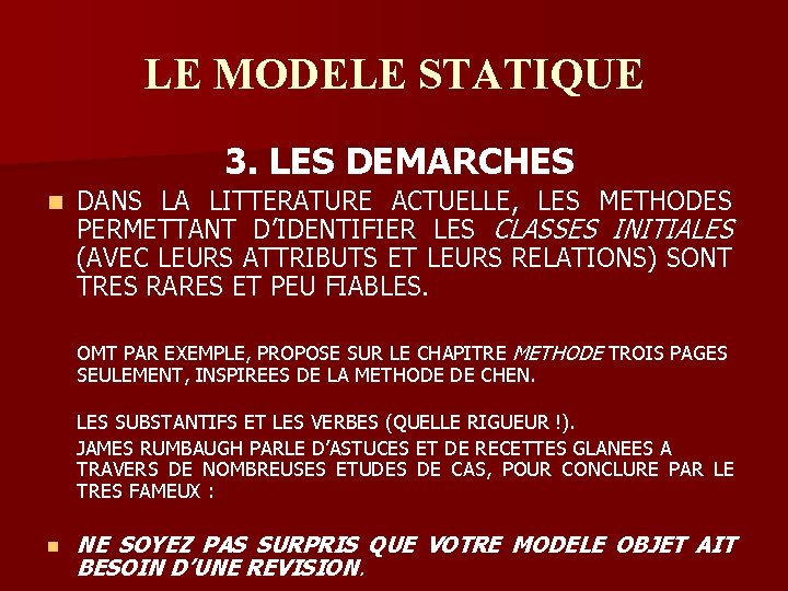 LE MODELE STATIQUE 3. LES DEMARCHES n DANS LA LITTERATURE ACTUELLE, LES METHODES PERMETTANT